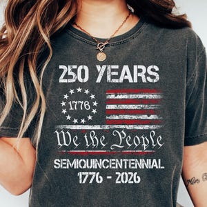 America 250th Anniversary T Shirt, Celebrate Our 250th Anniversary Sweatshirt, America’s 250th Anniversary united States Semiquincentennial