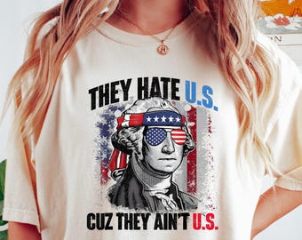 They Hate Us Cuz They Ain't Us Shirt, USA American Flag Sweatshirt, 4th of July Shirt, USA Sweater, Patriotic Graphic, Independence Day