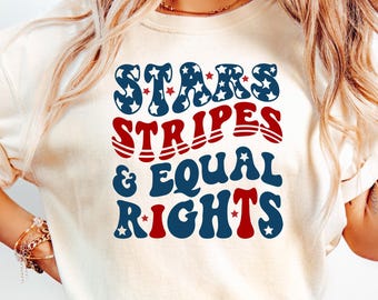 Stars Stripes And Equal Rights Shirt, Retro 4th Of July T-shirt, Liberal American Sweatshirt, Patriotic Women Gift, Feminist American Shirt