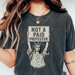 Not a Paid Actor Shirt, Political Protest Shirt, Activism Tee, Trump Hater Shirt, Resist Shirt, Anti Trump Shirt, Democracy Shirt