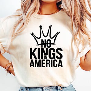 No Kings in America Shirt, Trump Hater Nope Shirt, Anti Trump Political Tee, No Felon Presidents Tee, Protest Graphic Shirt, Resist Shirt