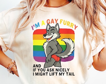I'm a Gay Furry Pride Funny LGBTQ TShirt, Funny Gay Furry Pride Shirt, Rainbow LGBTQ Furry Tee, I'm a Gay Furry If You Ask Nicely Shirt