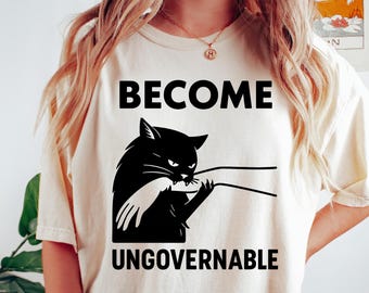 Become Ungovernable Shirt, Funny Animal Shirt, Anarchy Shirt Gift, Cat Biting Meme Shirt, Leftist Shirt Gift