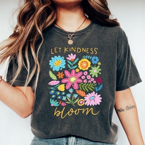 Let Kindness Bloom T-Shirt, Be Cool Be Kind Retro Flowers Shirt, Be Cool Shirt, Inspiration Shirt Women, Be Kind Shirt, Floral Kindness Tee