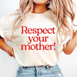 Respect Your Mother Shirt, Mother Earth Tee, Earth Day T-Shirt, Environmental Activism Apparel, Viral Slogan Sweatshirt, Aesthetic Crewneck