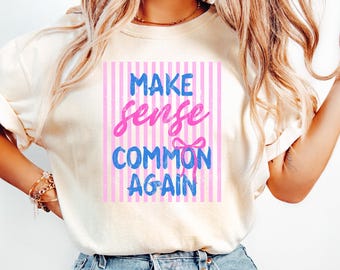 Camiseta "Make Sense Common Again", camiseta de humor político, regalo conservador, sudadera para la temporada electoral, camiseta política sarcástica
