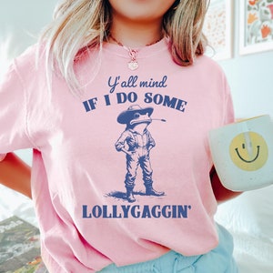 Y&#39;all Mind If I Do Some Lollygagging T Shirt, Funny Frog Graphic Shirt, Cute Funny Frog Tee, Frog Lovers Tee, Retro Women Clothing