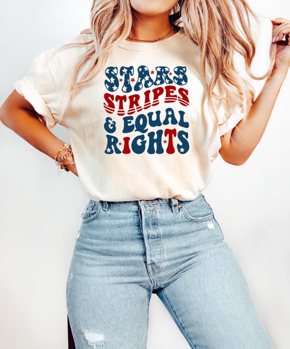 Stars Stripes And Equal Rights Shirt, Retro 4th Of July T-shirt, Liberal American Sweatshirt, Patriotic Women Gift, Feminist American Shirt