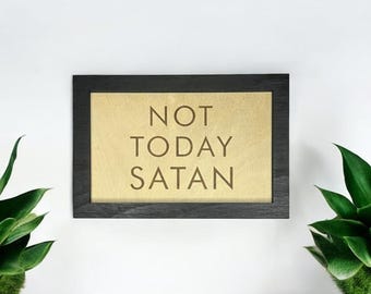 Not Today Satan Sign