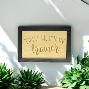 Tiny Human Trainer Sign