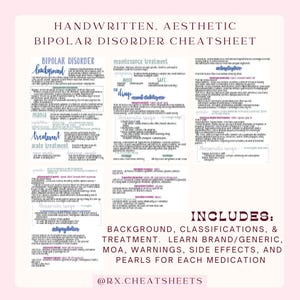 May include: A handwritten cheat sheet for bipolar disorder. The sheet includes information on background, classifications, treatment, brand and generic names, mechanism of action, warnings, side effects, and pearls for each medication. The sheet is written in blue, black, and pink ink on white paper.