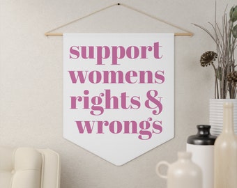 Pennant - Support womens rights and wrongs