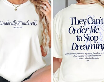 Cinderella Princess Shirt, They Cant Order Me To Stop Dreaming Sweatshirt, Inspirational Typography, A Dream Is A Wish, Disney Family Trip