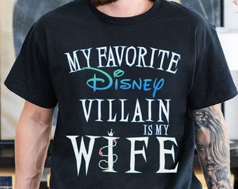 Camiseta "Mi villano favorito de Disney es mi esposa", camiseta divertida para marido, atuendo sarcástico para vacaciones en pareja, camiseta de parque temático para hombre, ropa de Halloween