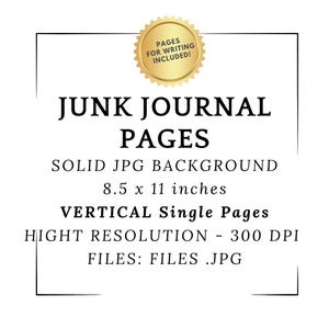 May include: Digital junk journal pages in white, with the text "JUNK JOURNAL PAGES". The pages are 8.5 x 11 inches, vertical single pages, high resolution, and 300 DPI. A gold seal states "PAGES FOR WRITING INCLUDED!"