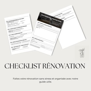 May include: A checklist for home renovation with the title "Checklist Renovation" and the text "Faites votre rénovation sans stress et organisée avec notre guide utile."  The checklist is divided into steps, with each step having a title and a space for notes.