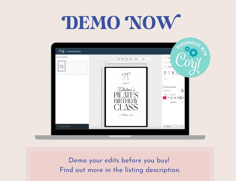 May include: A laptop screen displays a design template with the text "Chelsea's Pilates Birthday Class." The words "Demo Now" are at the top. A teal circle with the word "Corjl" is in the upper right corner. The bottom text reads "Demo your edits before you buy!"