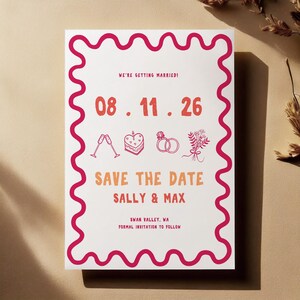 May include: Save the date card with a pink and orange color scheme. The card features a wavy border and the text "WE'RE GETTING MARRIED!"  "08.11.26" "SAVE THE DATE" "SALLY & MAX" "SWAN VALLEY, WA" "FORMAL INVITATION TO FOLLOW".