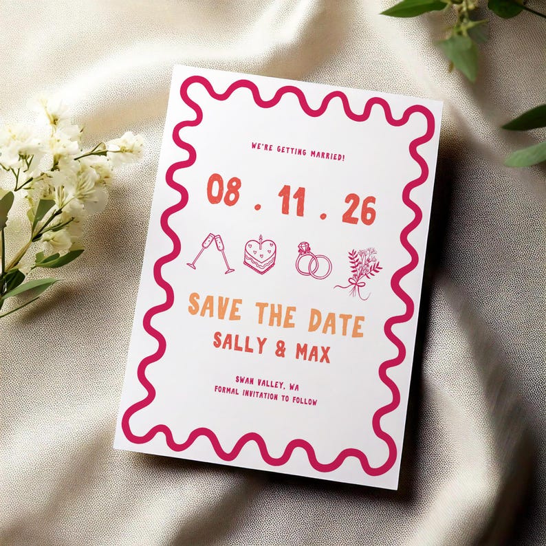 May include: Save the date card with a pink and orange border. The card says "We're getting married!" and features the date "08.11.26". It also includes illustrations of champagne flutes, a cake, wedding rings, and a bouquet of flowers. The text "Save the Date" is in orange and the names "Sally & Max" are in pink. The location "Swan Valley, WA" and the text "Formal Invitation to Follow" are in black.