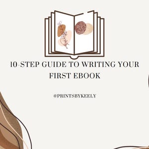 10-Step Guide to Writing Your First E-book