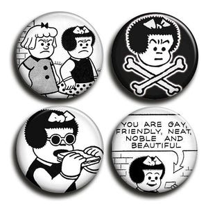 May include: Four monochrome pin badges with cartoon illustrations. One badge features a skull and crossbones design. Another shows two figures with stern expressions. The remaining badges depict cartoon characters with text that reads "YOU ARE GAY, FRIENDLY, NEAT, NOBLE AND BEAUTIFUL."