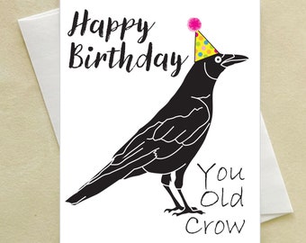 Crow Birthday Card - happy birthday you old crow greeting card