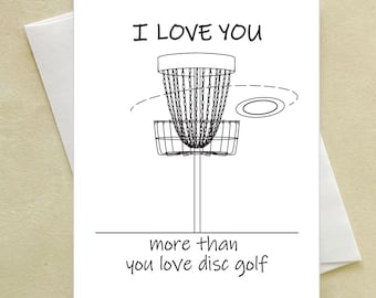 Disc Golf I Love You Card - I love you more than you love disc golf - birthday - anniversary -valentine's day -