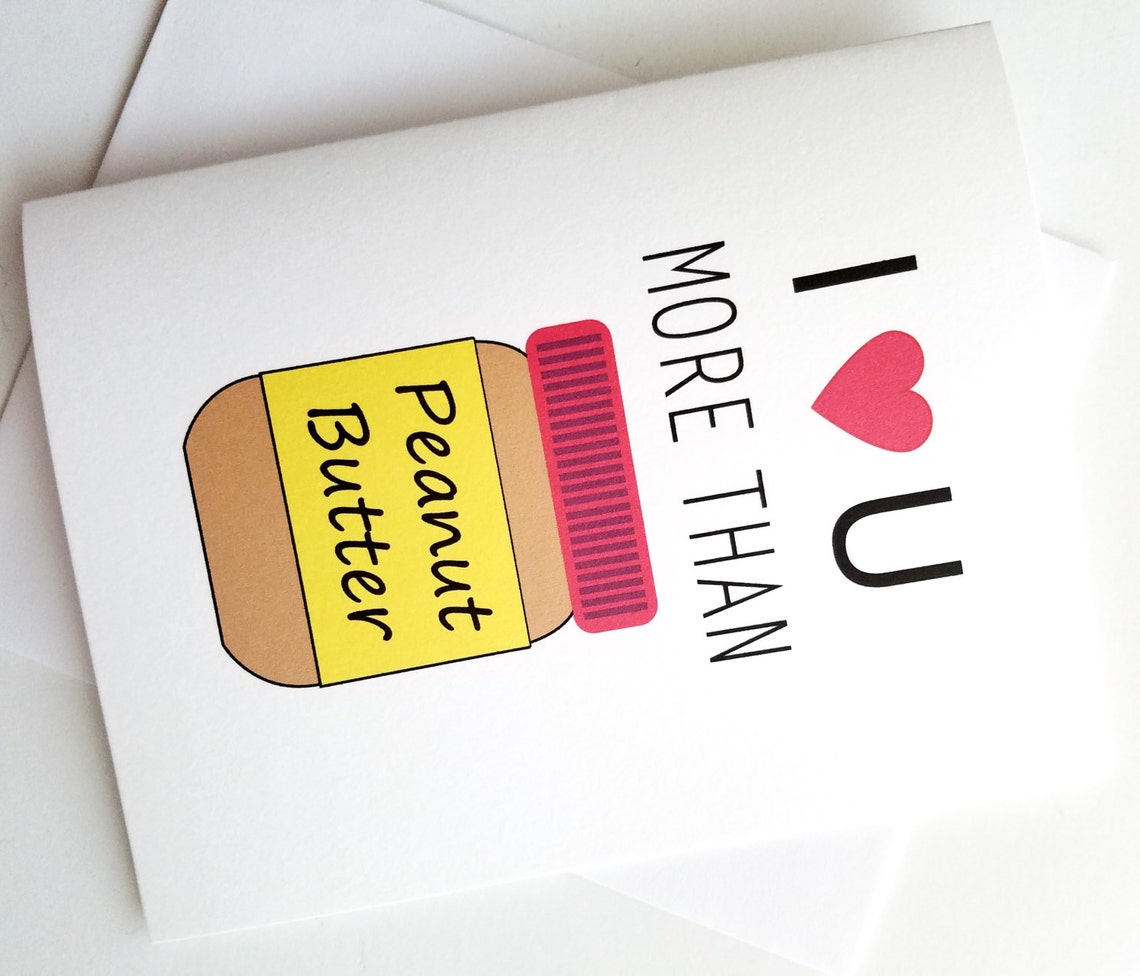 Peanut Butter Card I Love You More Than Peanut Butter Etsy