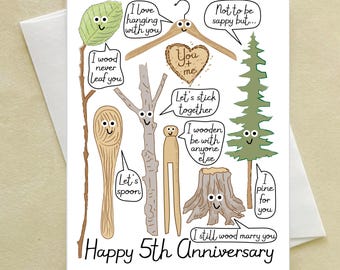 Wood Wedding Anniversary Card -  happy 5th anniversary - let's stick together - I wooden be with anyone else - I wood marry you again - pun