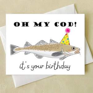 Cod Fish Birthday Card - oh  my cod it&#39;s your birthday - pun funny fish card
