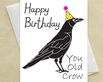 Crow Birthday Card - happy birthday you old crow greeting card