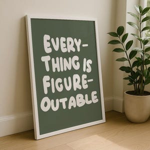 Everything Is Figureoutable Print: Green Inspirational Office Wall Art (Digital Download)