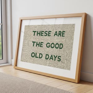 These Are The Good Old Days Print, Inspirational Quote Wall Art, Horizontal Happy Positive Quote, Motivational Home Decor, Digital Download