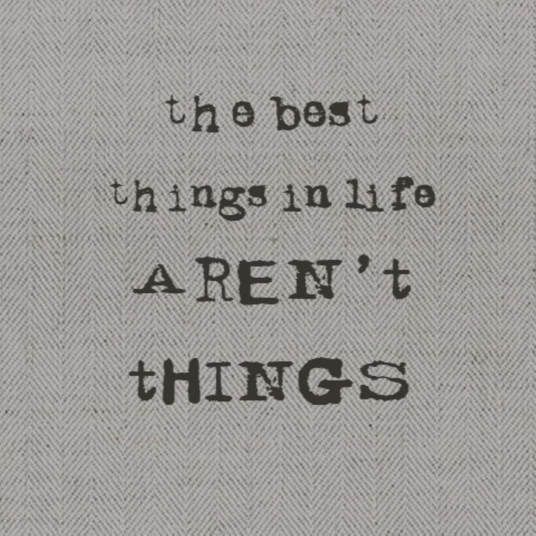 The Best Things in Life Aren't Things Digital Quote Art Etsy Israel