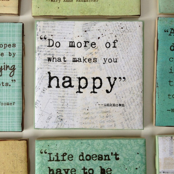 Quote Art/Coaster (4x4)  "Do more of what makes you happy." --unknown