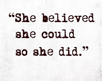 She Believed She Could So She Did, Digital Quote Art, Printable Quote Art