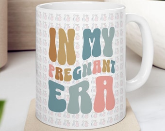 In My Pregnant Era Mug New Mom Mug New Pregnancy Reveal Mug Mothers Day Mug Baby Announcement Mug Gift For Expecting Mom Best Maternity Gift