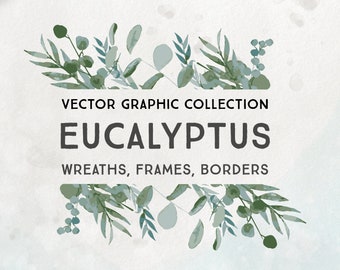 VECTOR EUCALYPTUS WREATHS, commercial use, muted watercolor florals, foliage, branches frames, modern botanical greenery leaves, svg graphic