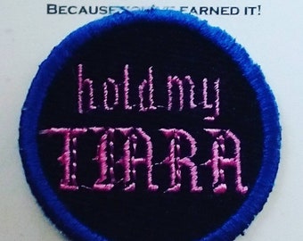 Hold My Tiara Iron-on Patch / Merit Badge