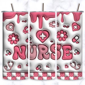 3D Inflated Nurse Tumbler Wrap, 3D Nurse Puffy Tumbler Design Skinny Sublimation, 3D Puffy Nurse Life Tumbler Wrap