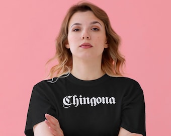 Chingona T-shirt, Mexican Gift, Proud Latina, Hispanic Heritage, Empowered Latinx
