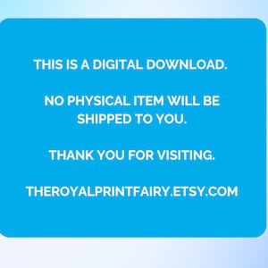 May include: A bright blue digital download notice with white text. The text reads: "This is a digital download. No physical item will be shipped to you. Thank you for visiting. Theroyalprintfairy.etsy.com"