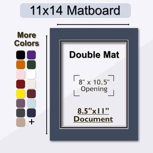 May include: A 11x14 inch matboard with a double mat opening measuring 8x10.5 inches and a document size of 8.5x11 inches. The matboard is a dark blue color. The image also shows a color chart with various colors to choose from.
