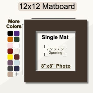 May include: A brown 12x12 inch matboard with a single mat opening measuring 7.5x7.5 inches for an 8x8 inch photo. The matboard is available in a variety of colors.