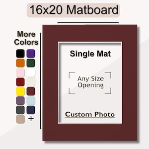 May include: A 16x20 inch matboard with a single mat opening for a custom photo. The matboard is burgundy and the mat opening is white with the text "Any Size Opening". The matboard is available in a variety of colors.
