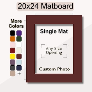 May include: A 20x24 inch maroon matboard with a single mat opening. The matboard is for a custom photo and has the text "Single Mat" and "Any Size Opening" printed on it. The matboard is available in a variety of colors.