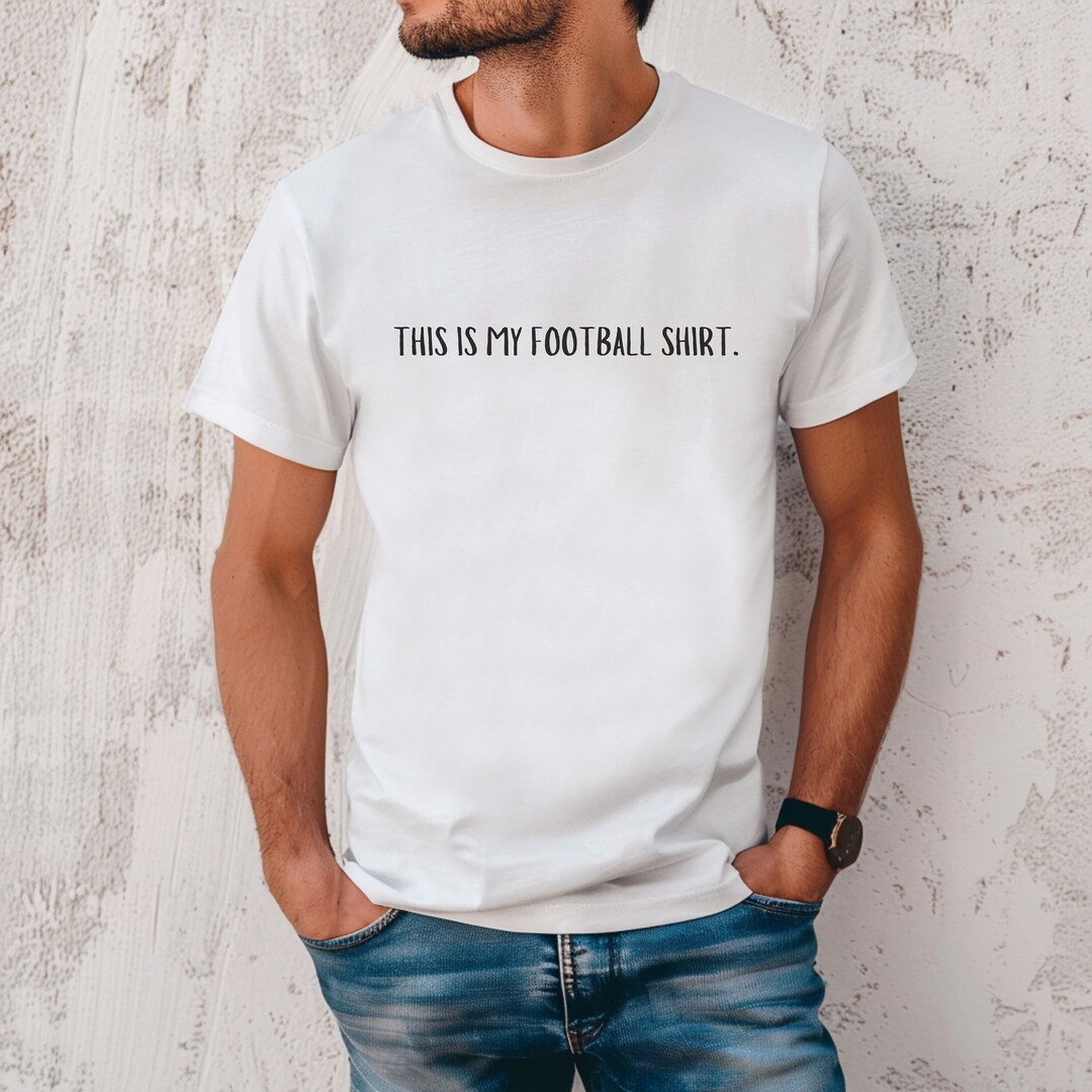 Funny Sports Fan T-shirt, This is My Football Shirt, Soccer Jersey Gift ...