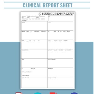 May include: A white clinical report sheet with a medical symbol and the text "CLINICAL REPORT SHEET". The sheet includes sections for patient information, neuro, resp, skin/wounds, labs, IV, and more. The words "FULLY EDITABLE" are at the top.