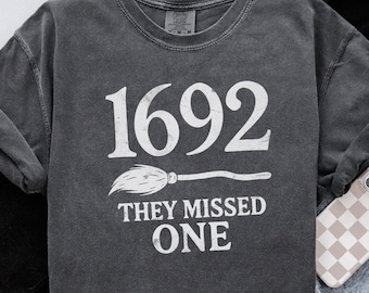 Comfort Colors® Vintage Salem 1692 They Missed One, Halloween Shirts For Women, Witchy Vibes, Spooky shirt for her, Feminist Witch Shirt