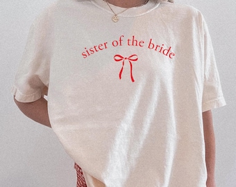 Comfort Colors® Sister of the Bride Shirt, Rehearsal Bridal Shower, Bach Party Sister Top, Maid of Honor Bachelorette Shirt
